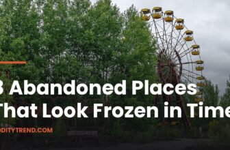 8 Abandoned Places That Look Frozen in Time